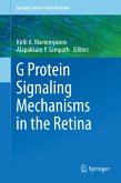 G Protein Signaling Mechanisms in the Retina (eBook, PDF)