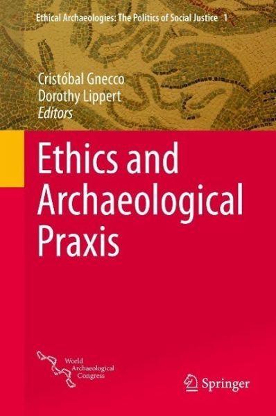 Ethics and Archaeological Praxis (eBook, PDF)