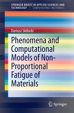 Phenomena and Computational Models of Non-Proportional Fatigue of Materials (eBook, PDF) - Skibicki, Dariusz