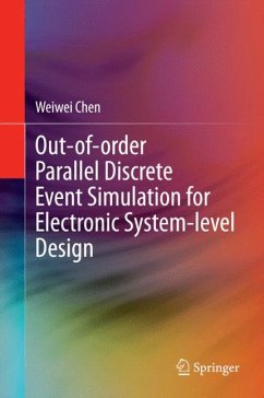 Out-of-order Parallel Discrete Event Simulation for Electronic System-level Design (eBook, PDF) - Chen, Weiwei