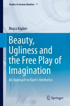 Beauty, Ugliness and the Free Play of Imagination (eBook, PDF) - Küplen, Mojca