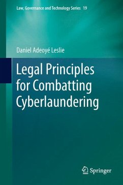 Legal Principles for Combatting Cyberlaundering (eBook, PDF) - Leslie, Daniel Adeoyé