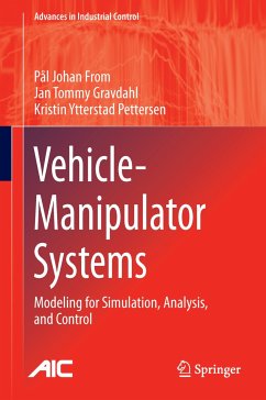 Vehicle-Manipulator Systems (eBook, PDF) - From, Pål Johan; Gravdahl, Jan Tommy; Pettersen, Kristin Ytterstad