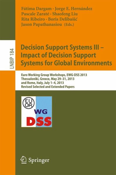 Decision Support Systems III - Impact of Decision Support Systems for Global Environments (eBook, PDF) Decision Support Systems III - Impact of Decision Support Systems for Global Environments (eBook, PDF)