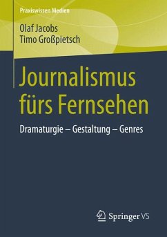 Journalismus fürs Fernsehen (eBook, PDF) - Jacobs, Olaf; Großpietsch, Timo