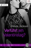Verführt am Valentinstag? / Die Westmorelands Bd.13 (eBook, ePUB)