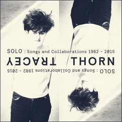 Solo: Songs And Collaborations 1982-2015 - Thorn,Tracey