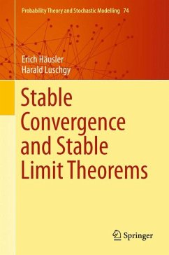 Stable Convergence and Stable Limit Theorems (eBook, PDF) - Häusler, Erich; Luschgy, Harald