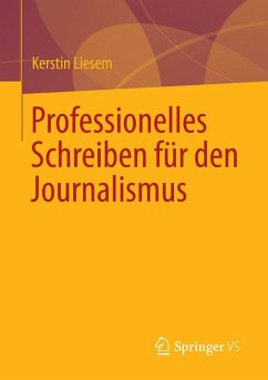 Professionelles Schreiben für den Journalismus (eBook, PDF) - Liesem, Kerstin