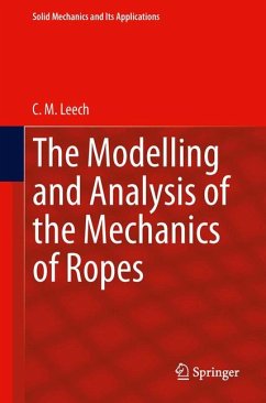 The Modelling and Analysis of the Mechanics of Ropes (eBook, PDF) - Leech, C.M.