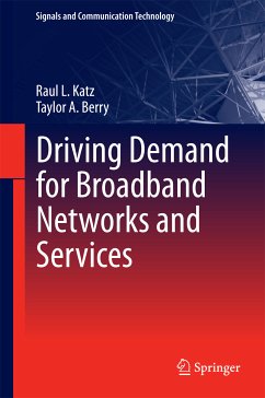 Driving Demand for Broadband Networks and Services (eBook, PDF) - Katz, Raul L.; Berry, Taylor A.