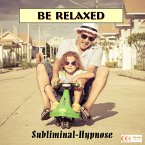 Be relaxed - Subliminal-Hypnose (MP3-Download)
