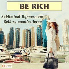 Be rich - Subliminal-Hypnose um Geld zu manifestieren (MP3-Download) - Bauer, Michael