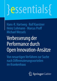 Verbesserung der Performance durch Open Innovation-Ansätze (eBook, PDF) - Hartweg, Hans-R.; Kaestner, Rolf; Lohmann, Heinz; Proff, Marcus; Wessels, Michael