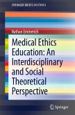 Medical Ethics Education: An Interdisciplinary and Social Theoretical Perspective (eBook, PDF)