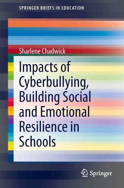 Impacts of Cyberbullying, Building Social and Emotional Resilience in Schools (eBook, PDF) - Chadwick, Sharlene
