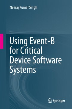 Using Event-B for Critical Device Software Systems (eBook, PDF) - Singh, Neeraj Kumar