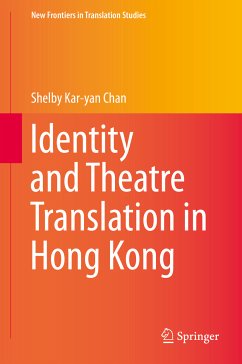 Identity and Theatre Translation in Hong Kong (eBook, PDF) - Chan, Shelby Kar-yan