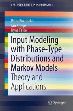 Input Modeling with Phase-Type Distributions and Markov Models (eBook, PDF) - Buchholz, Peter; Kriege, Jan; Felko, Iryna
