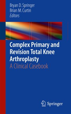 Complex Primary and Revision Total Knee Arthroplasty (eBook, PDF)