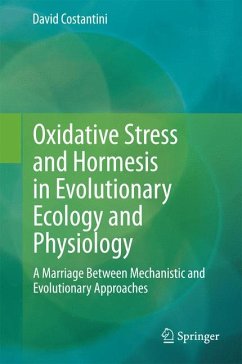 Oxidative Stress and Hormesis in Evolutionary Ecology and Physiology (eBook, PDF) - Costantini, David