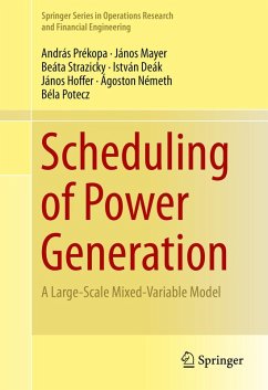 Scheduling of Power Generation (eBook, PDF) - Prékopa, András; Mayer, János; Strazicky, Beáta; Deák, István; Hoffer, János; Németh, Ágoston; Potecz, Béla