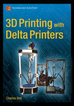 3D Printing with Delta Printers (eBook, PDF) - Bell, Charles