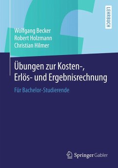 Übungen zur Kosten-, Erlös- und Ergebnisrechnung (eBook, PDF) - Becker, Wolfgang; Holzmann, Robert; Hilmer, Christian