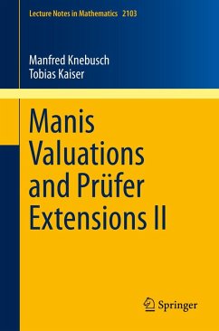 Manis Valuations and Prüfer Extensions II (eBook, PDF) - Knebusch, Manfred; Kaiser, Tobias