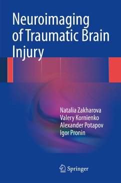 Neuroimaging of Traumatic Brain Injury (eBook, PDF) - Zakharova, Natalia; Kornienko, Valery; Potapov, Alexander; Pronin, Igor