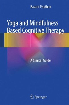 Yoga and Mindfulness Based Cognitive Therapy (eBook, PDF) - Pradhan, Basant