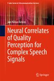 Neural Correlates of Quality Perception for Complex Speech Signals (eBook, PDF)