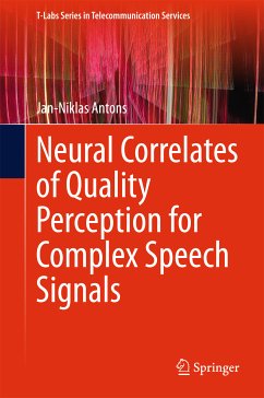 Neural Correlates of Quality Perception for Complex Speech Signals (eBook, PDF) - Antons, Jan-Niklas