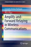 Amplify-and-Forward Relaying in Wireless Communications (eBook, PDF)