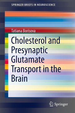 Cholesterol and Presynaptic Glutamate Transport in the Brain (eBook, PDF) - Borisova, Tatiana