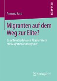Migranten auf dem Weg zur Elite? (eBook, PDF)