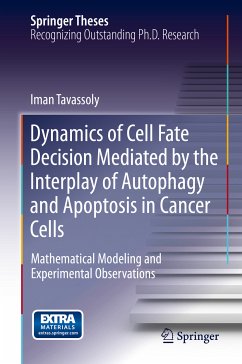 Dynamics of Cell Fate Decision Mediated by the Interplay of Autophagy and Apoptosis in Cancer Cells (eBook, PDF) - Tavassoly, Iman