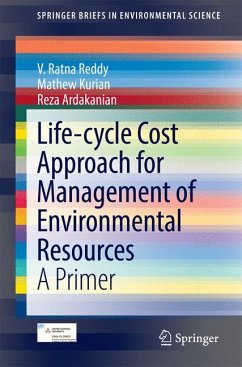 Life-cycle Cost Approach for Management of Environmental Resources (eBook, PDF) - Reddy, V. Ratna; Kurian, Mathew; Ardakanian, Reza
