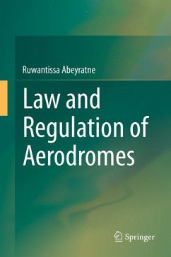 Law and Regulation of Aerodromes (eBook, PDF) - Abeyratne, Dr. Ruwantissa
