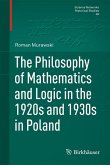 The Philosophy of Mathematics and Logic in the 1920s and 1930s in Poland (eBook, PDF)
