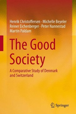 The Good Society (eBook, PDF) - Christoffersen, Henrik; Beyeler, Michelle; Eichenberger, Reiner; Nannestad, Peter; Paldam, Martin