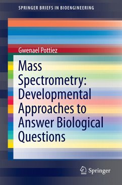 Mass Spectrometry: Developmental Approaches to Answer Biological Questions (eBook, PDF) - Pottiez, Gwenael