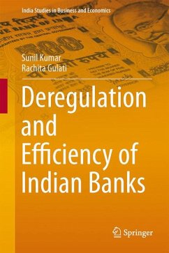 Deregulation and Efficiency of Indian Banks (eBook, PDF) - Kumar, Sunil; Gulati, Rachita