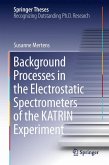 Background Processes in the Electrostatic Spectrometers of the KATRIN Experiment (eBook, PDF)