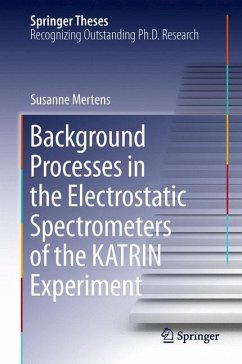 Background Processes in the Electrostatic Spectrometers of the KATRIN Experiment (eBook, PDF) - Mertens, Susanne