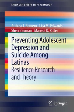 Preventing Adolescent Depression and Suicide Among Latinas (eBook, PDF) - Romero, Andrea J.; Edwards, Lisa M.; Bauman, Sheri; Ritter, Marissa K.