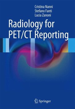 Radiology for PET/CT Reporting (eBook, PDF) - Nanni, Cristina; Fanti, Stefano; Zanoni, Lucia