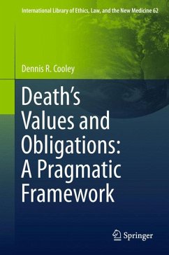 Death’s Values and Obligations: A Pragmatic Framework (eBook, PDF) - Cooley, Dennis R.