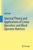 Spectral Theory and Applications of Linear Operators and Block Operator Matrices (eBook, PDF)