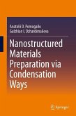 Nanostructured Materials Preparation via Condensation Ways (eBook, PDF)